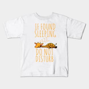 If found sleeping do not disturb sleeping giraffe cute Kids T-Shirt